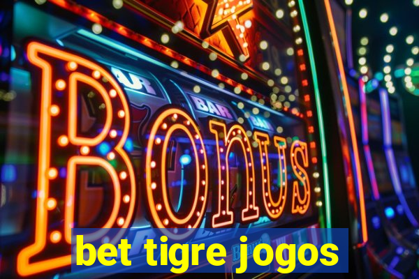 bet tigre jogos